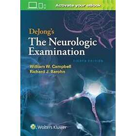 William W Campbell, Richard J Barohn: DeJong's The Neurologic Examination