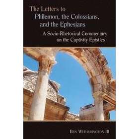 Ben Witherington III: The Letters to Philemon, the Colossians, and Ephesians