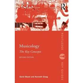David Beard, Kenneth Gloag: Musicology: The Key Concepts