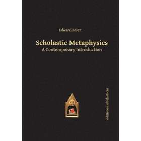 Edward Feser: Scholastic Metaphysics