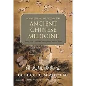 Guohui Liu: Foundations of Theory for Ancient Chinese Medicine