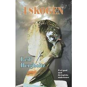 Leif Bergholtz: I skogen