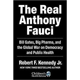 Robert F Kennedy Jr: The Real Anthony Fauci