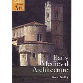 Roger Stalley: Early Medieval Architecture