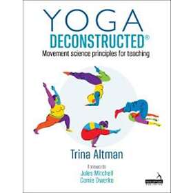 Trina Altman: Yoga Deconstructed(r)
