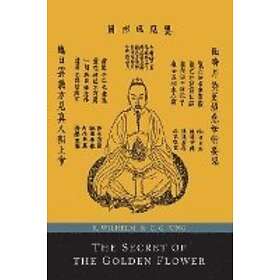 : The Secret of the Golden Flower; A Chinese Book Life