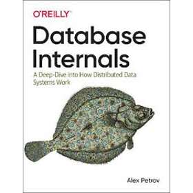 Alex Petrov: Database Internals