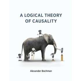 Alexander Bochman: A Logical Theory of Causality