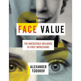 Alexander Todorov: Face Value