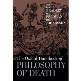 Ben Bradley: The Oxford Handbook of Philosophy Death