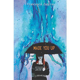 Francesca Zappia: Made You Up