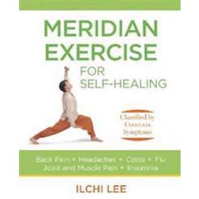 Ilchi Lee: Meridian Exercise for Self Healing