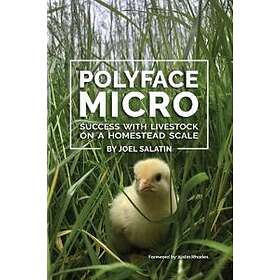 Joel Salatin: Polyface Micro