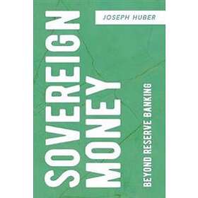 Joseph Huber: Sovereign Money