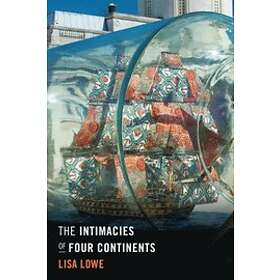 Lisa Lowe: The Intimacies of Four Continents