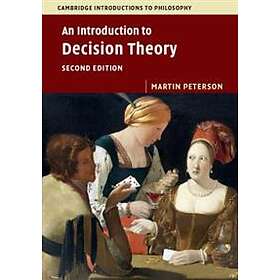 Martin Peterson: An Introduction to Decision Theory