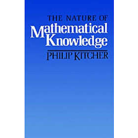 Philip Kitcher: The Nature of Mathematical Knowledge