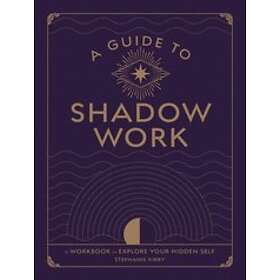 Stephanie Kirby: A Guide to Shadow Work