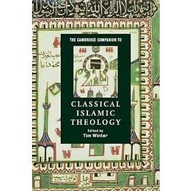 Tim Winter: The Cambridge Companion to Classical Islamic Theology