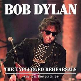 Bob Dylan - The Unplugged Rehearsals CD