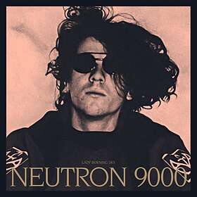 Neutron 9000 - Lady Burning Sky LP