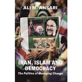 Ali M Ansari: Iran, Islam and Democracy