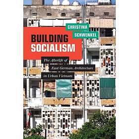 Christina Schwenkel: Building Socialism