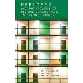 Dalia Abdelhady, Nina Gren, Martin Joormann: Refugees and the Violence of Welfare Bureaucracies in Northern Europe