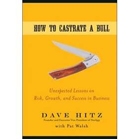 Dave Hitz, Pat Walsh: How to Castrate a Bull
