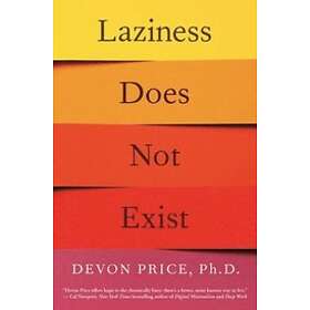 Devon Price Ph D: Laziness Does Not Exist