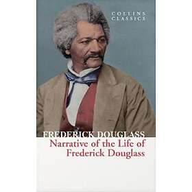 Frederick Douglass: Narrative of the Life Frederick Douglass