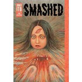 Junji Ito: Smashed: Junji Ito Story Collection