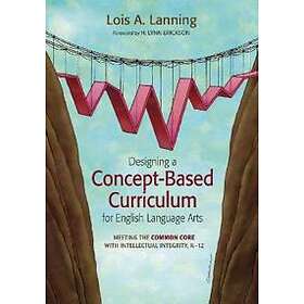 Lois A Lanning: Designing a Concept-Based Curriculum for English Language Arts