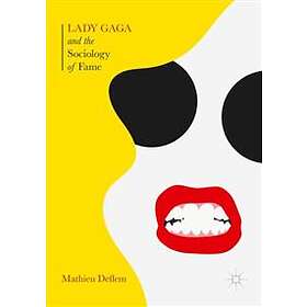 Mathieu Deflem: Lady Gaga and the Sociology of Fame