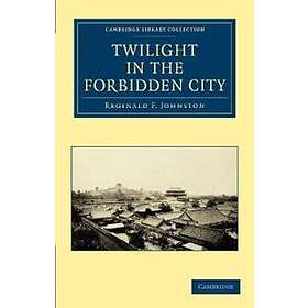 Reginald F Johnston: Twilight in the Forbidden City