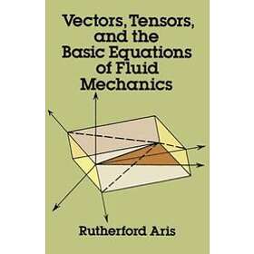 Rutherford Aris: Vectors, Tensors and the Basic Equations of Fluid Mechanics