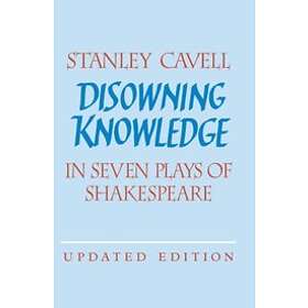 Stanley Cavell: Disowning Knowledge