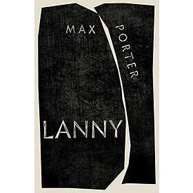 Max Porter: Lanny