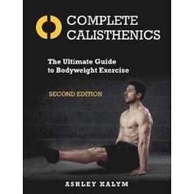 Best Pris På Ashley Kalym: Complete Calisthenics Bøker - Sammenlign ...