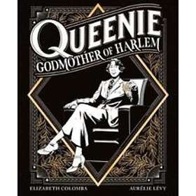 Aurelie Levy, Elizabeth Colomba: Queenie: Godmother of Harlem