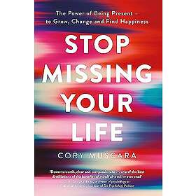 Cory Muscara: Stop Missing Your Life