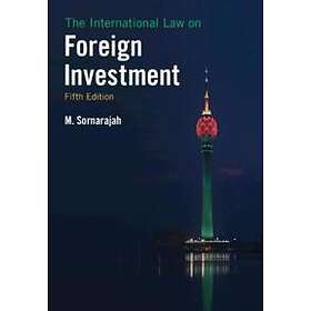 M Sornarajah: The International Law on Foreign Investment