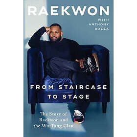 Raekwon: From Staircase to Stage: The Story of Raekwon and the Wu-Tang Clan