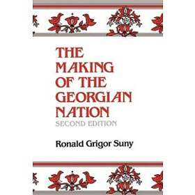 Ronald Grigor Suny: The Making of the Georgian Nation, Second Edition