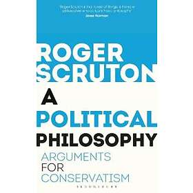 Sir Roger Scruton: A Political Philosophy