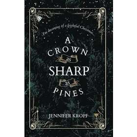 Jennifer Kropf: A Crown as Sharp Pines
