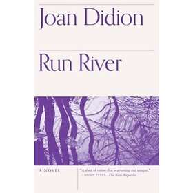 Joan Didion: Run River
