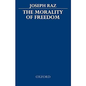 Joseph Raz: The Morality of Freedom