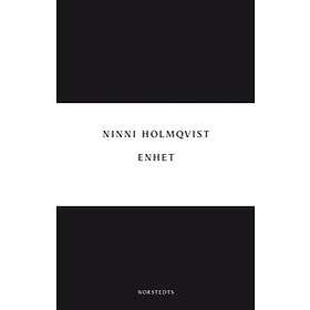 Ninni Holmqvist: Enhet