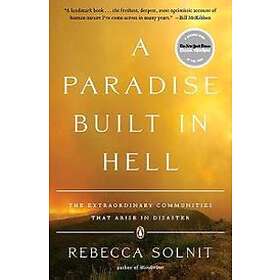 Rebecca Solnit: A Paradise Built In Hell